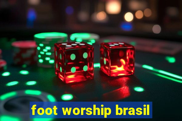 foot worship brasil